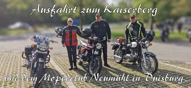 Ausfahrt zum Kaiserberg und Mopedclub Neumühl in Duisburg